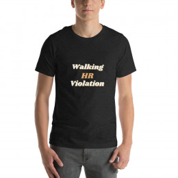 Walking HR Violation Unisex t-shirt