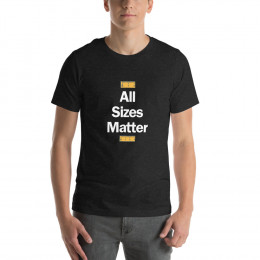 All Sizes Matter Unisex t-shirt